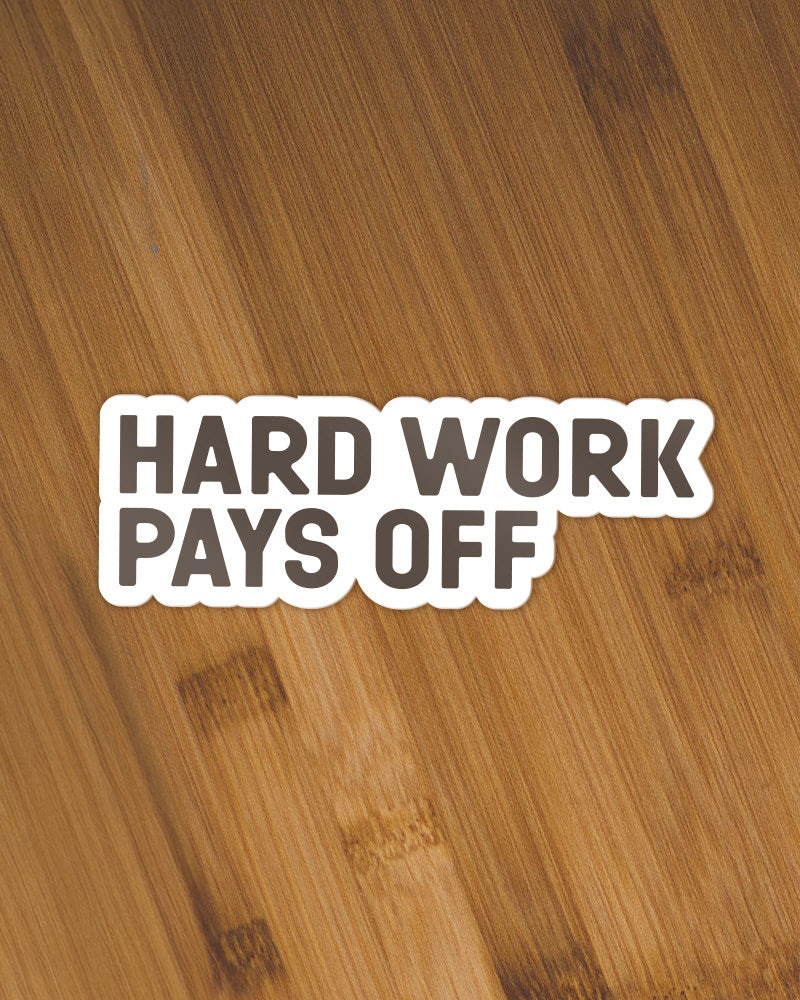 Hard Work Pays Off Sticker – HWPO Training